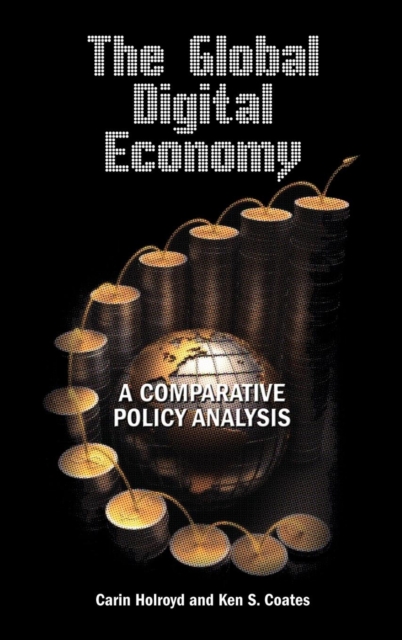 The Global Digital Economy : A Comparative Policy Analysis, Hardback Book