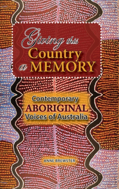 Giving This Country a Memory : Contemporary Aboriginal Voices of Australia, Hardback Book