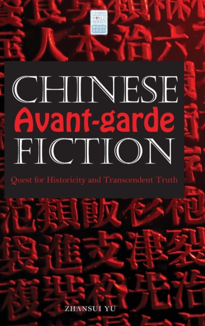 Chinese Avant-Garde Fiction : Quest for Historicity and Transcendent Truth, Hardback Book