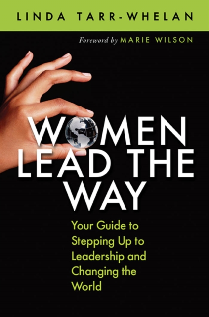 Women Lead the Way : Your Guide to Stepping Up to Leadership and Changing the World, PDF eBook