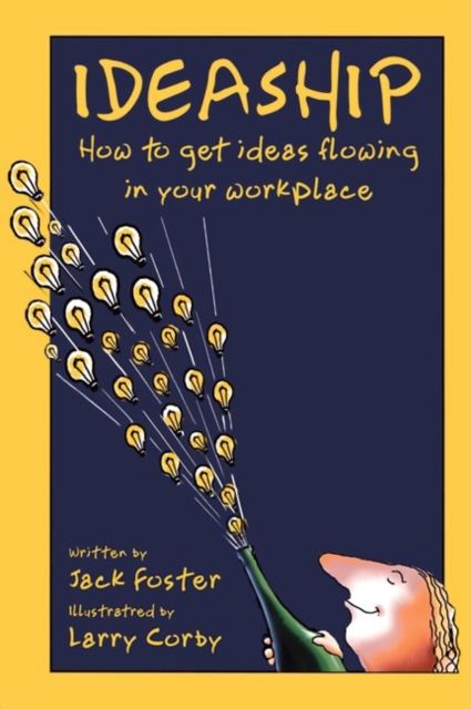 Ideaship : How to Get Ideas Flowing in Your Workplace, PDF eBook