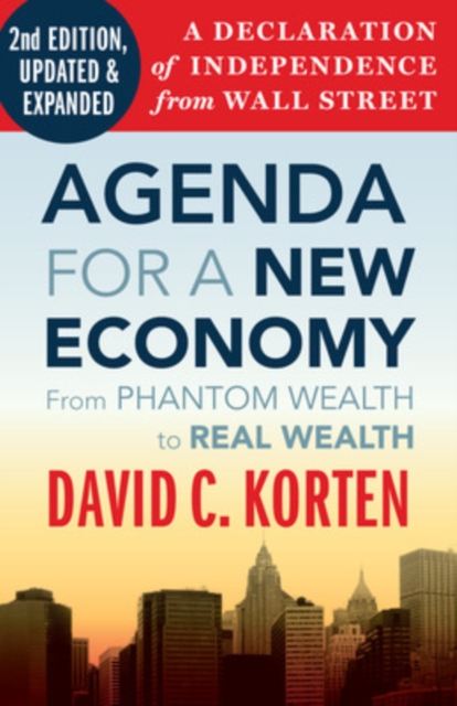 Agenda for a New Economy: From Phantom Wealth to Real Wealth, Paperback / softback Book