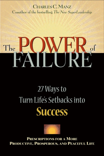 The Power of Failure : 27 Ways to Turn Life's Setbacks into Success, PDF eBook