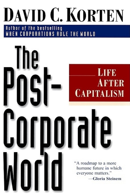 The Post-Corporate World : Life After Capitalism, PDF eBook
