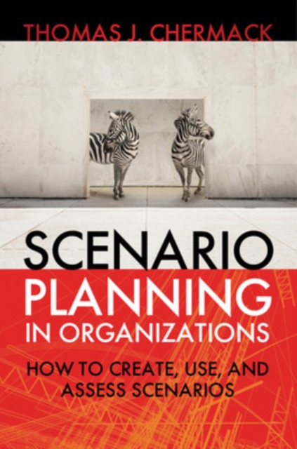 Scenario Planning in Organizations: How to Create, Use, and Assess Scenarios, Paperback / softback Book