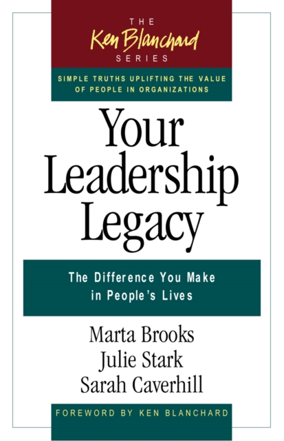 Your Leadership Legacy : The Difference You Make in People's Lives, PDF eBook