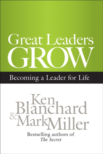 Great Leaders Grow : Becoming a Leader for Life, EPUB eBook
