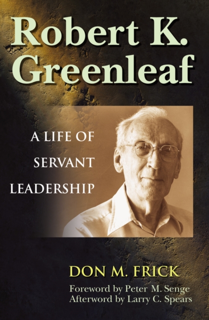 Robert K. Greenleaf : A Life of Servant Leadership, PDF eBook