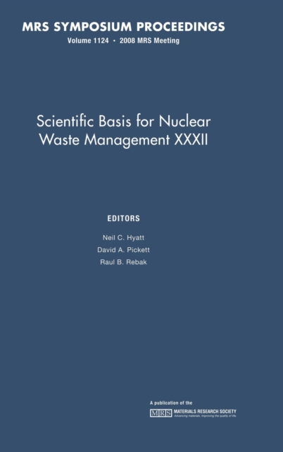 Scientific Basis for Nuclear Waste Management XXXII: Volume 1124, Hardback Book