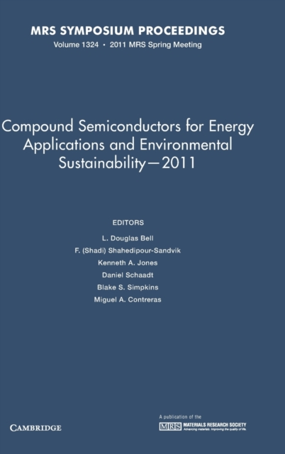 Compound Semiconductors for Energy Applications and Environmental Sustainability - 2011: Volume 1324, Hardback Book