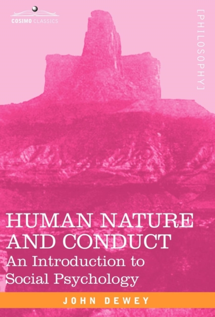 Human Nature and Conduct : An Introduction to Social Psychology, Hardback Book