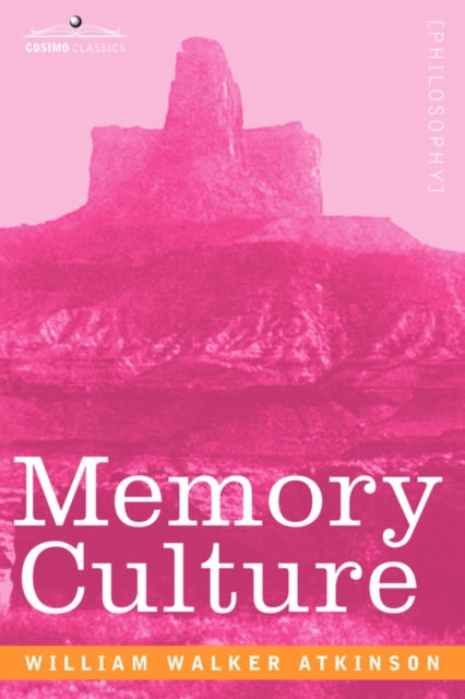 Memory Culture : The Science of Observing, Remembering and Recalling, Paperback / softback Book