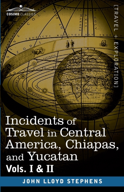 And Yucatan Incidents of Travel in Central America, Chiapas, Hardback Book