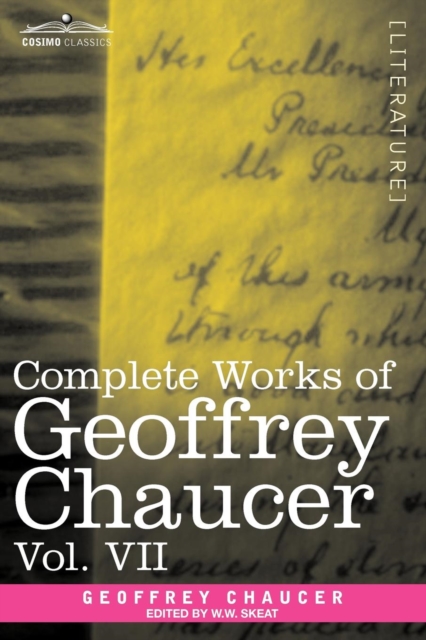 Complete Works of Geoffrey Chaucer, Vol. VII : Chaucerian and Other Pieces, Being a Supplement to the Complete Works of Geoffrey Chaucer (in Seven Volu, Paperback / softback Book