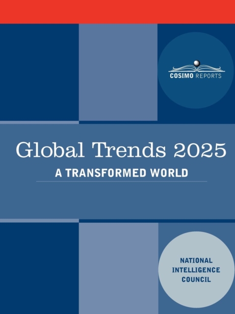 Global Trends 2025 : Global Trends 2025: A Transformed World, Paperback / softback Book