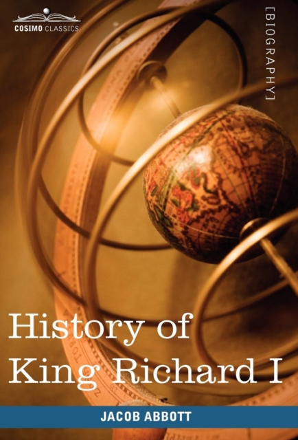 History of King Richard I of England : Makers of History, Hardback Book
