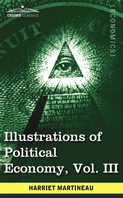 Illustrations of Political Economy, Vol. III (in 9 Volumes), Paperback / softback Book