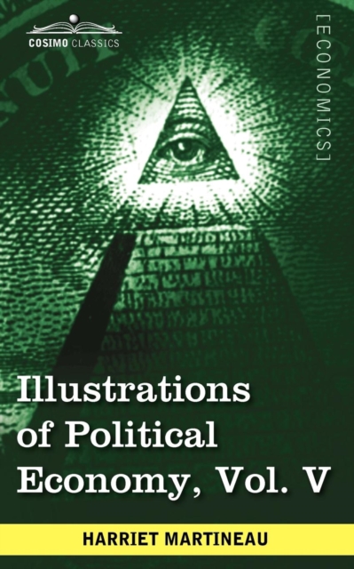 Illustrations of Political Economy, Vol. V (in 9 Volumes), Paperback / softback Book