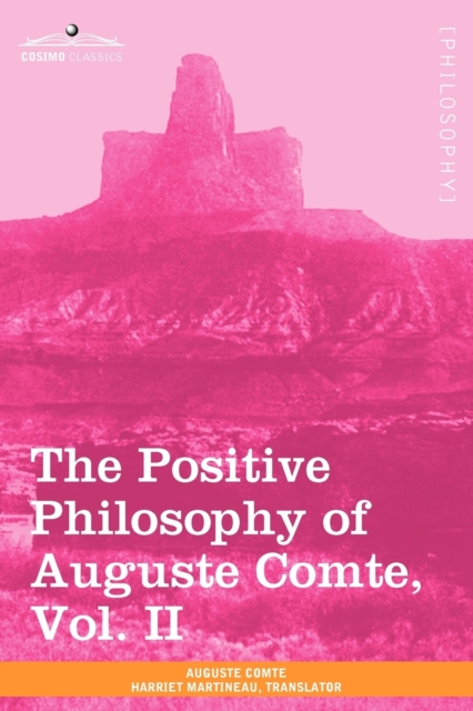 The Positive Philosophy of Auguste Comte, Vol. II (in 2 Volumes), Paperback / softback Book