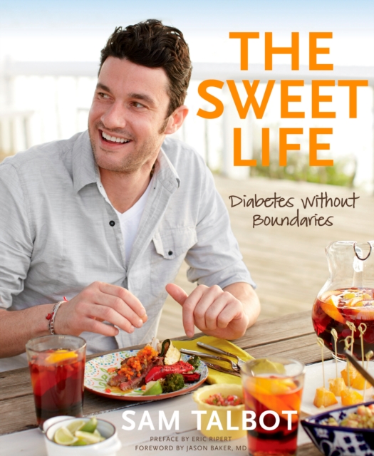 The Sweet Life : Diabetes without Boundaries: A Cookbook, Hardback Book