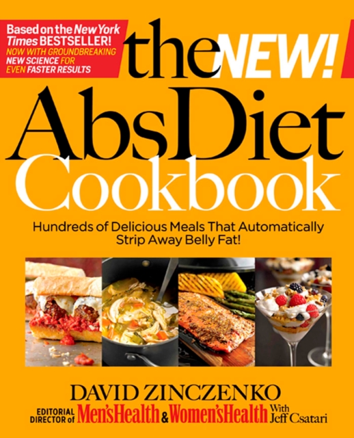 The New Abs Diet Cookbook : Hundreds of Delicious Meals That Automatically Strip Away Belly Fat!, Hardback Book
