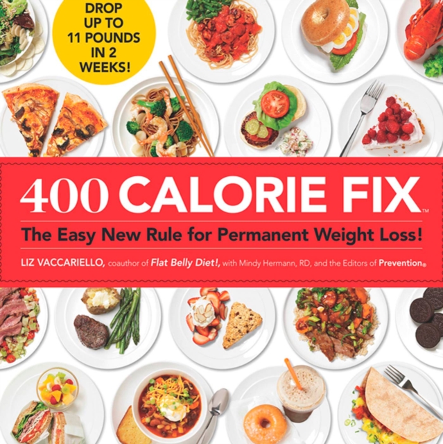 400 Calorie Fix : The Easy New Rule for Permanent Weight Loss!, Hardback Book