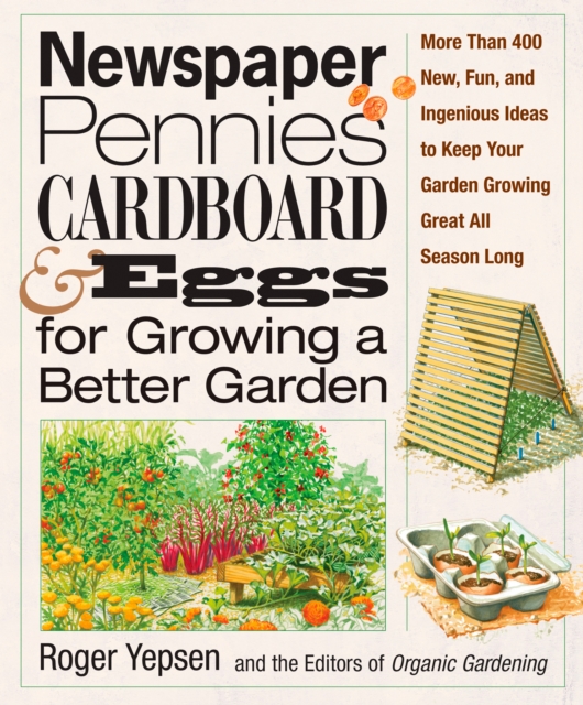 Newspaper, Pennies, Cardboard & Eggs--For Growing a Better Garden, EPUB eBook