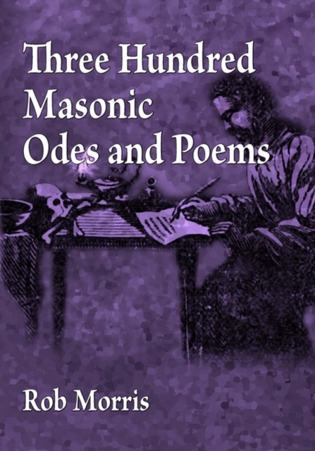 Three Hundred Masonic Odes and Poems, Paperback / softback Book