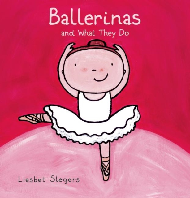 Ballerinas and What They Do, Hardback Book
