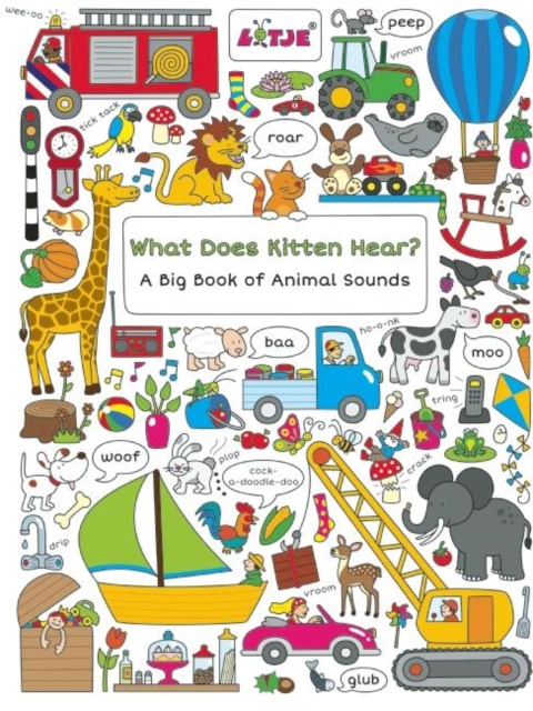 What Does Kitten Hear? : A Big Book of Animal Sounds, Hardback Book
