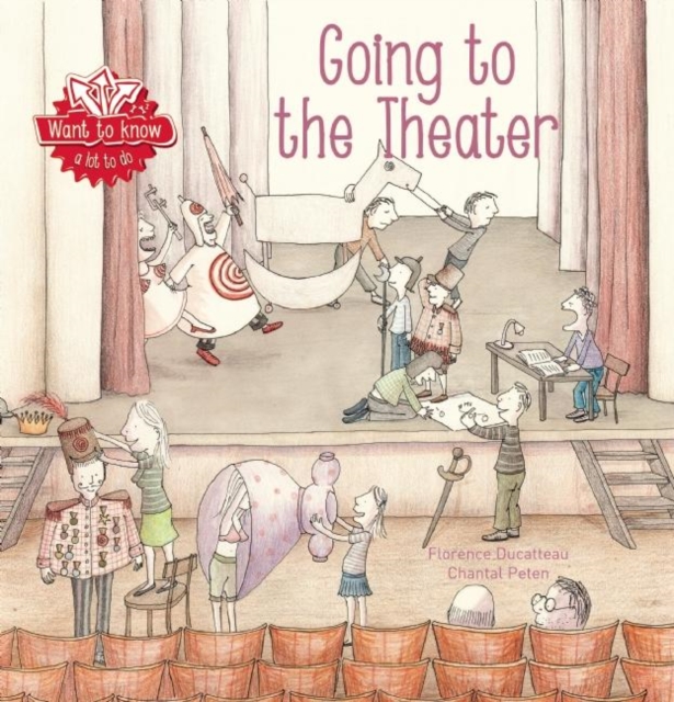 Want to Know: Going To the Theater, Hardback Book