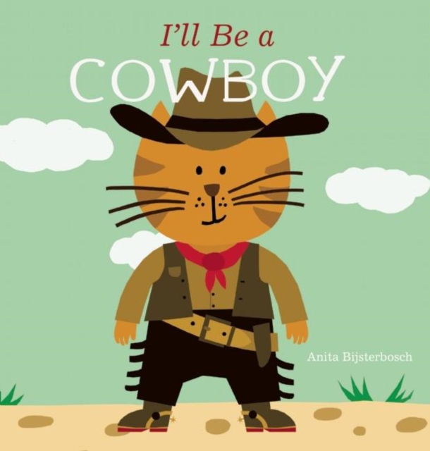I'll Be a Cowboy, Hardback Book