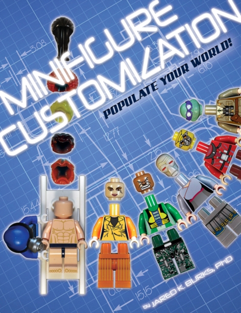 Minifigure Customization: Populate Your World!, Paperback / softback Book