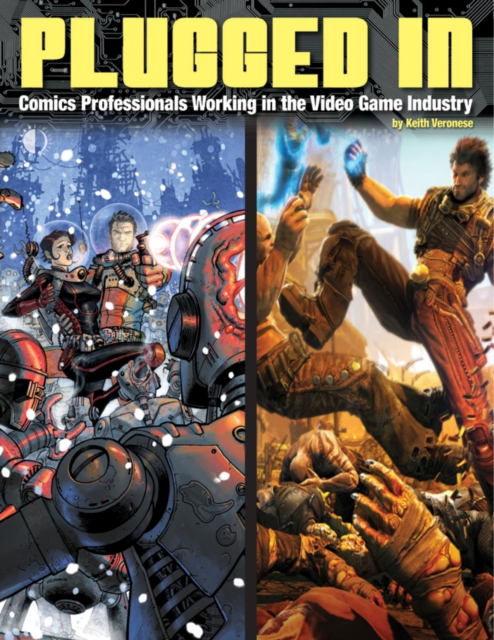 Plugged In! Comics Professionals Working in the Video Game Industry, Paperback / softback Book