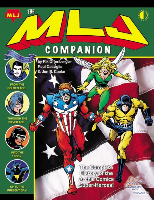 The MLJ Companion : The Complete History of the Archie Super-Heroes, Paperback / softback Book