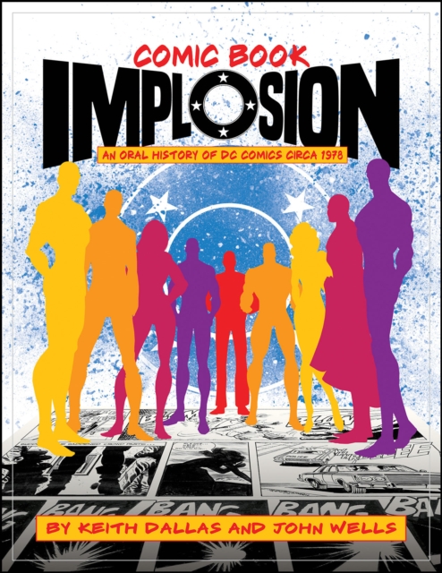 Comic Book Implosion : An Oral History of DC Comics Circa 1978, Paperback / softback Book