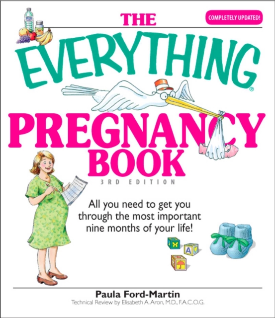 The Everything Pregnancy Book : All You Need to Get You Through the Most Important Nine Months of Your Life, EPUB eBook