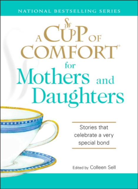 Cup of Comfort for Mothers and Daughters : Stories that celebrate a ...