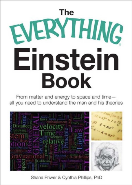 The Everything Einstein Book : From Matter and Energy to Space and Time, All You Need to Understand the Man and His Theories, EPUB eBook