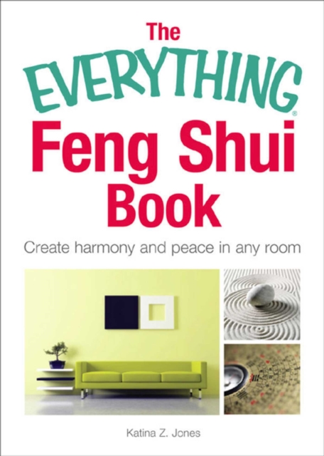 The Everything Feng Shui Book : Create Harmony and Peace in Any Room, EPUB eBook
