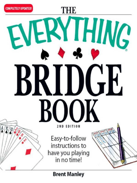 The Everything Bridge Book : Easy-to-follow instructions to have you playing in no time!, EPUB eBook