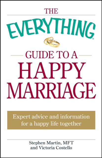 The Everything Guide to a Happy Marriage : Expert advice and information for a happy life together, EPUB eBook