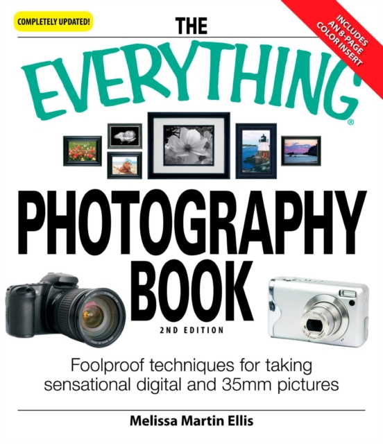 The Everything Photography Book : Foolproof techniques for taking sensational digital and 35mm pictures, EPUB eBook