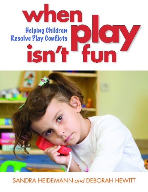 When Play Isn't Fun : Helping Children Resolve Play Conflicts, Paperback / softback Book