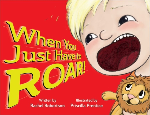 When You Just Have to Roar!, Hardback Book