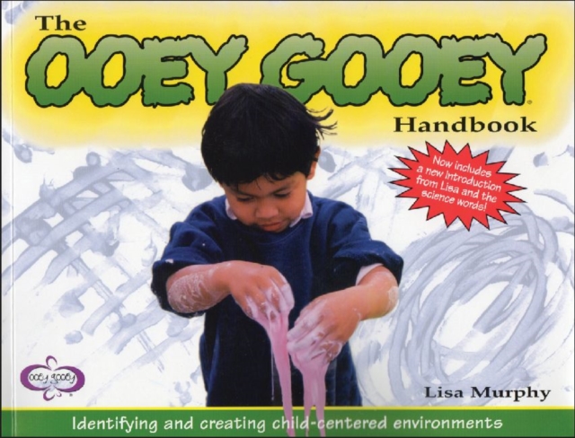 The Ooey Gooey® Handbook : Identifying and Creating Child-Centered Environments, Paperback / softback Book