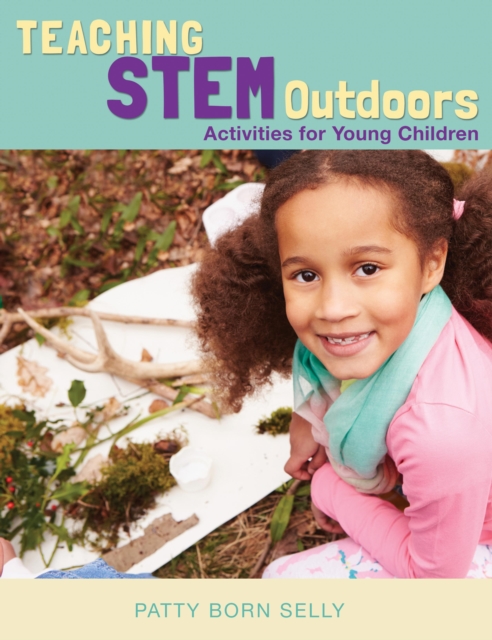 Teaching STEM Outdoors : Activities for Young Children, EPUB eBook
