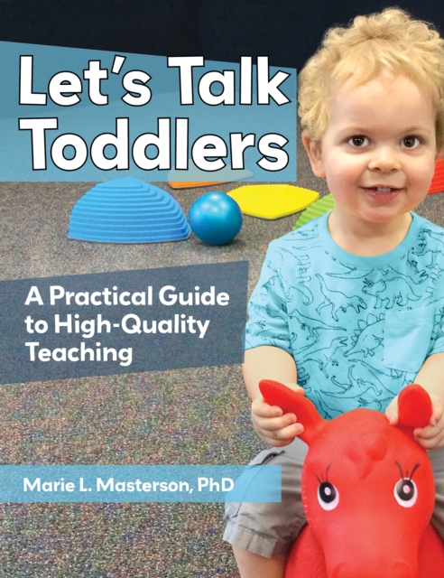 Let's Talk Toddlers : A Practical Guide to High-Quality Teaching, EPUB eBook