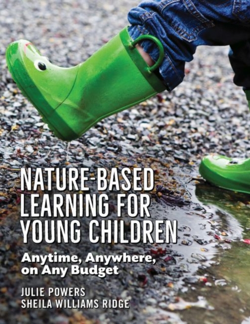 Nature-Based Learning for Young Children : Anytime, Anywhere, on Any Budget, Paperback / softback Book