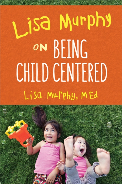 Lisa Murphy on Being Child Centered, EPUB eBook
